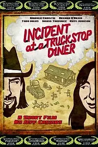 Главный постер фильма «Incident at a Truckstop Diner (2008)»