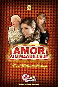 Главный постер сериала «Любовь без грима (2007)»