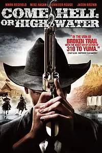 Постер к фильму «Come Hell or High Water (2008)»