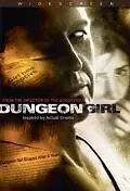 Постер к фильму «Dungeon Girl (2008)»