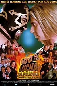 Главный постер фильма «100% lucha, la película (2008)»