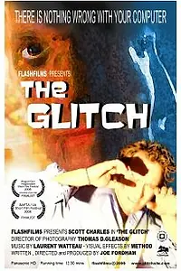 Постер к фильму «The Glitch (2008)»