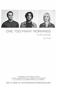Главный постер фильма «One Too Many Mornings (2010)»