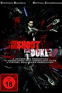 Постер к фильму «Shoot the Duke (2009)»
