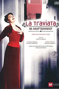Главный постер фильма ««Травиата» на Центральном вокзале Цюриха (2008)»