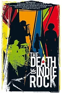 Постер к фильму «The Death of Indie Rock (2008)»