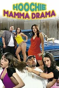 Постер к фильму «Hoochie Mamma Drama (2008)»