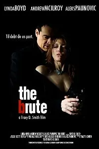 Постер к фильму «The Brute (2008)»