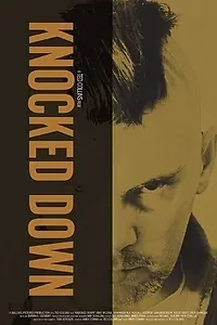 Постер к фильму «Knocked Down (2008)»