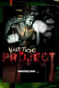 Главный постер фильма «Vale Tudo Project (2009)»