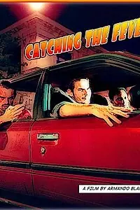 Главный постер фильма «Catching the Fever (2008)»