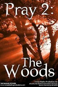 Постер к фильму «Pray 2: The Woods (2008)»