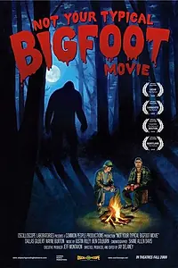 Постер к фильму «Not Your Typical Bigfoot Movie (2008)»