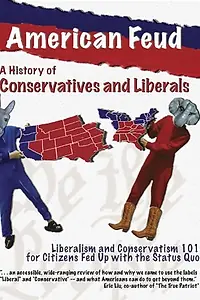 Постер к фильму «American Feud: A History of Conservatives and Liberals (2008)»