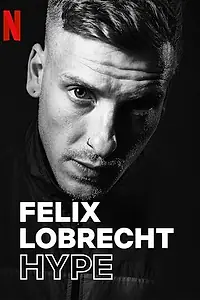 Постер к фильму «Феликс Лобрехт: Хайп (2020)»