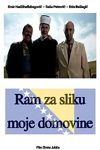 Главный постер фильма «Ram za sliku moje domovine (2005)»