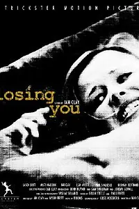Постер к фильму «Losing You (2009)»