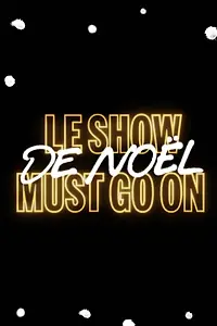 Постер к фильму «Le Show de Noël Must Go On (2020)»