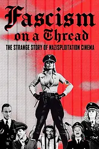 Постер к фильму «Фашизм на волоске — Странная история нацистского эксплуатационного кино (2019)»