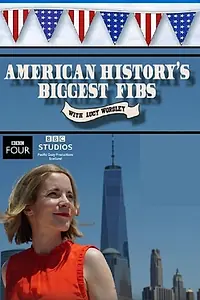Постер к сериалу «American History's Biggest Fibs with Lucy Worsley (2019)»