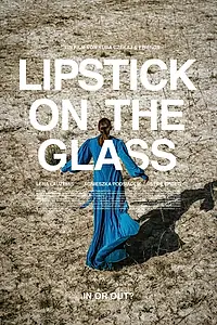 Главный постер фильма «Lipstick on the Glass (2024)»