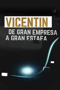 Главный постер фильма «Vicentín: de gran empresa a gran estafa (2020)»