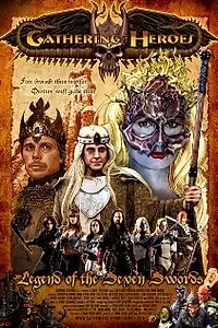 Постер к фильму «Gathering of Heroes: Legend of the Seven Swords (2018)»