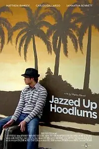 Главный постер фильма «Jazzed Up Hoodlums (2009)»