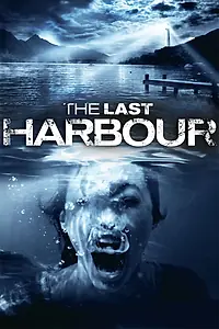 Постер к фильму «The Last Harbor (2010)»