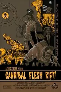 Главный постер фильма «Cannibal Flesh Riot (2007)»