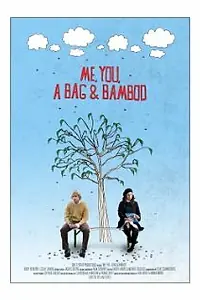 Главный постер фильма «Me, You, a Bag & Bamboo (2009)»