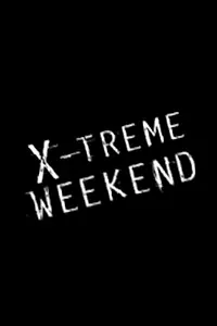 Постер к фильму «X-treme Weekend (2008)»