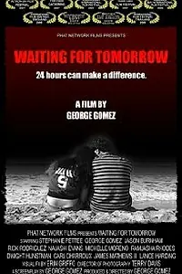 Постер к фильму «Waiting for Tomorrow (2007)»