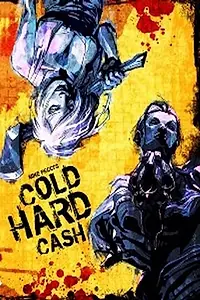 Главный постер фильма «Cold Hard Cash (2007)»