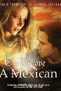 Главный постер фильма «To Love a Mexican (2008)»
