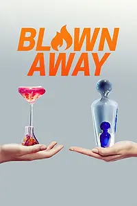 Постер к сериалу «Blown Away (2019)»