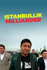 Главный постер фильма «Istanbullik Milliarder (2019)»