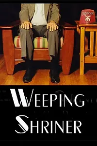 Постер к фильму «Weeping Shriner (1999)»