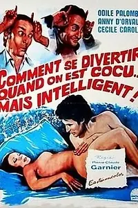 Главный постер фильма «Comment se divertir quand on est cocu mais intelligent (1975)»