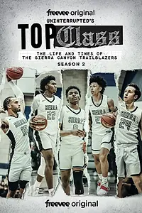 Постер к сериалу «Top Class: The Life and Times of the Sierra Canyon Trailblazers (2021)»