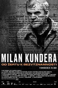 Постер к фильму «Milan Kundera: From The Joke to Insignificance (2021)»