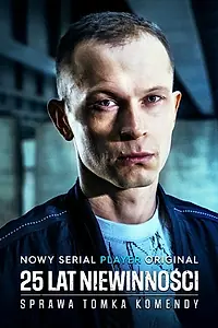 Главный постер сериала «25 lat niewinnosci. Sprawa Tomka Komendy (2021)»