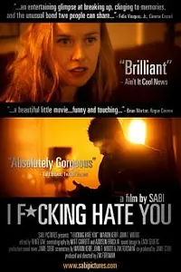 Главный постер фильма «I Fucking Hate You (2008)»