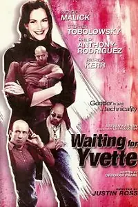 Главный постер фильма «Waiting for Yvette (2008)»