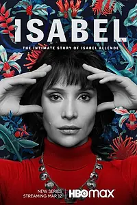 Постер к сериалу «Исабель: Частная жизнь писательницы Исабель Альенде (2021)»