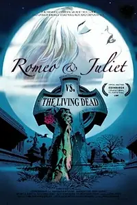 Главный постер фильма «Romeo & Juliet vs. The Living Dead (2009)»