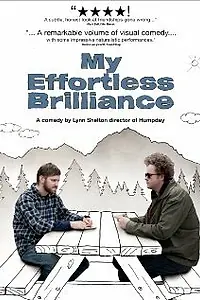 Главный постер фильма «My Effortless Brilliance (2008)»