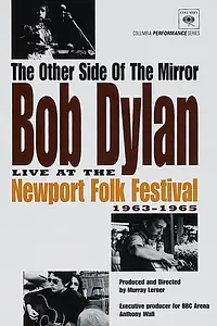 Главный постер фильма «The Other Side of the Mirror: Bob Dylan at the Newport Folk Festival (2007)»