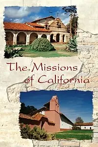 Главный постер фильма «The Missions of California (2007)»