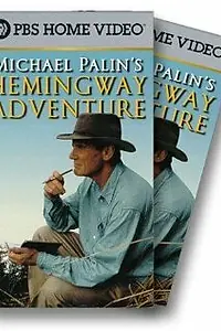 Главный постер сериала «Michael Palin's Hemingway Adventure (1999)»